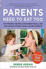 Parents Need to Eat Too by Debbie Koenig [EPUB: 0062005944]