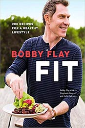 Bobby Flay Fit by Bobby Flay, Stephanie Banyas, Sally Jackson [PDF: 0385345933]