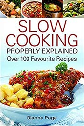 Slow Cooking Properly Explained by Dianne Page