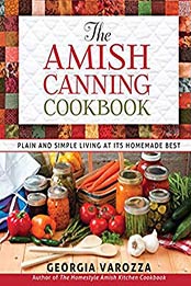 The Amish Canning Cookbook by Georgia Varozza