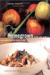 Homegrown Pure and Simple by Michel Nischan