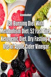 Fat Burning Diet With Metabolism Diet, 52 Fast Diet by Greenleatherr