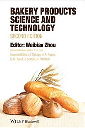Bakery Products Science and Technology 2nd Edition by Weibiao Zhou, Y. H. Hui [EPUB: 1119967155]