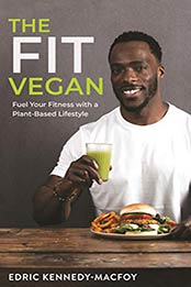 The Fit Vegan by Edric Kennedy Macfoy