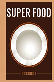 Super Food: Coconut by Bloomsbury Publishing [EPUB: 1408887207]