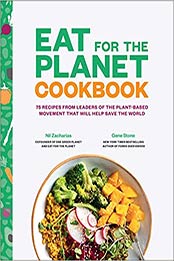 Eat for the Planet Cookbook by Gene Stone, Nil Zacharias