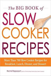 The Big Book of Slow Cooker Recipes by Rachel Rappaport