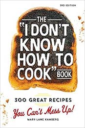 The I Don't Know How To Cook Book by Mary-Lane Kamberg