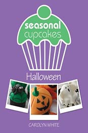 Seasonal Cupcakes by Carolyn White [EPUB: 1446358992]