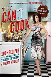 The Can't Cook Book by Jessica Seinfeld