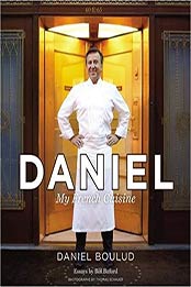 Daniel: My French Cuisine by Daniel Boulud, Sylvie Bigar