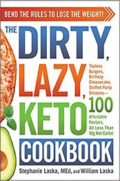 The DIRTY, LAZY, KETO Cookbook by Stephanie Laska, William Laska [EPUB: 1507212305]