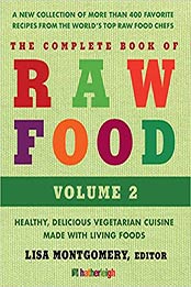 The Complete Book of Raw Food, Volume 2 by Lisa Montgomery