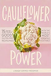 Cauliflower Power by Lindsay Grimes Freedman