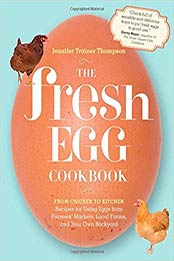 The Fresh Egg Cookbook by Jennifer Trainer Thompson [EPUB: 1603429786]
