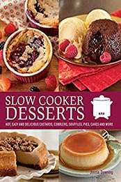 Slow Cooker Desserts by Jonnie Downing