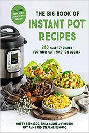 The Big Book of Instant Pot Recipes by Kristy Bernardo, Emily Sunwell-Vidaurri, Amy Rains