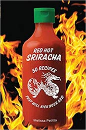 Red Hot Sriracha by Melissa Petitto R.D. 