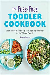 The Fuss-Free Toddler Cookbook by Barbara Lamperti [EPUB: 1646110056]