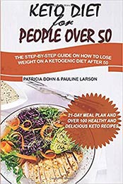Keto Diet for People Over 50 by Patricia Bohn, Pauline Larson