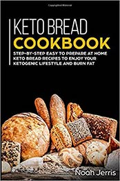 Keto Bread Cookbook by Noah Jerris [EPUB: 1703100026]