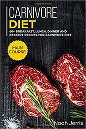 Carnivore Diet by Noah Jerris