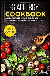 Egg Allergy Cookbook by Noah Jerris