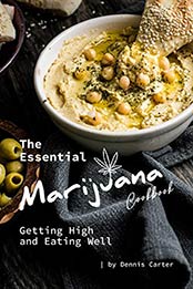 The Essential Marijuana Cookbook by Dennis Carter