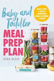 Baby + Toddler Meal Prep Plan by Keda Black [EPUB: 1760873055]