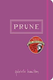 Prune: A Cookbook by Gabrielle Hamilton