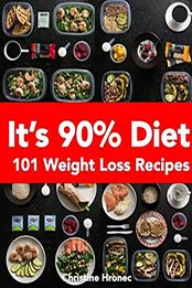 It's 90% Diet by Christine Hronec [EPUB: B00TSSJNQM]