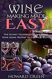Wine Making Made Easy by Howard Green
