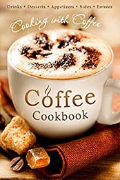 The Coffee Cookbook by Julie Hatfield