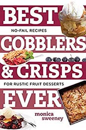 Best Cobblers and Crisps Ever by Monica Sweeney