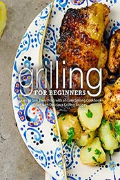 Grilling for Beginners by BookSumo Press [EPUB: B07G64MF43]