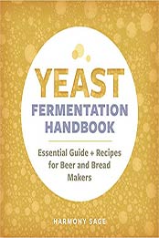 Yeast Fermentation Handbook by Harmony Sage