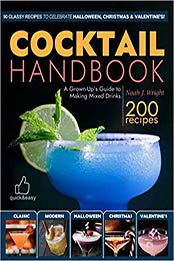 The COCKTAIL HANDBOOK by Noah J. Wright 