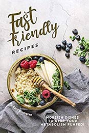 Fast-Friendly Recipes by April Blomgren [EPUB: B07ZFV2ZLL]