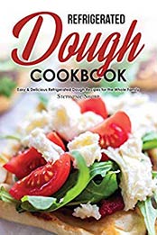 Refrigerated Dough Cookbook by Stephanie Sharp