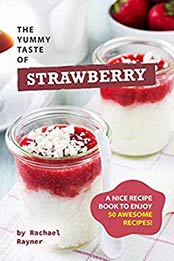 The Yummy Taste of Strawberry by Rachael Rayner