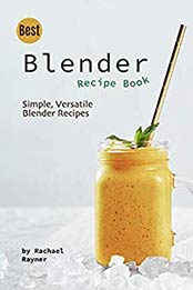 Best Blender Recipe Book by Rachael Rayner