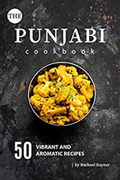The Punjabi Cookbook by Rachael Rayner