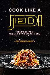 Cook Like a Jedi by Susan Gray [EPUB: B082RSQWY1]