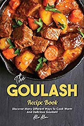 The Goulash Recipe Book by Allie Allen