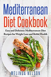 Mediterranean Diet Cookbook by Melinda Nelson [PDF: B083F4CZVK]