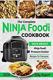 The Complete Ninja Foodi Cookbook 2020 by Lilly Kepert