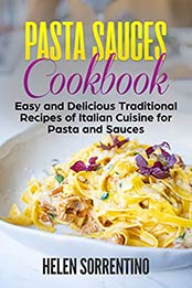 Pasta Sauces Cookbook by Helen Sorrentino [EPUB: B083JN95YC]