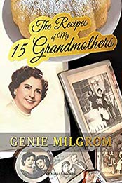 Recipes of My 15 Grandmothers by Genie Milgrom