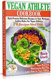 Vegan Athlete Cookbook by Great World Press