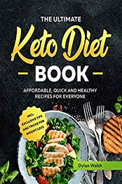 The Ultimate Keto Diet Book by Dylan Walsh